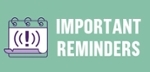 Important Reminders link